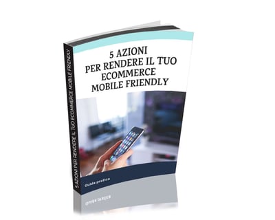 5-Azioni-Per-Rendere-Il-Tuo-Ecommerce-Mobile-Friendly